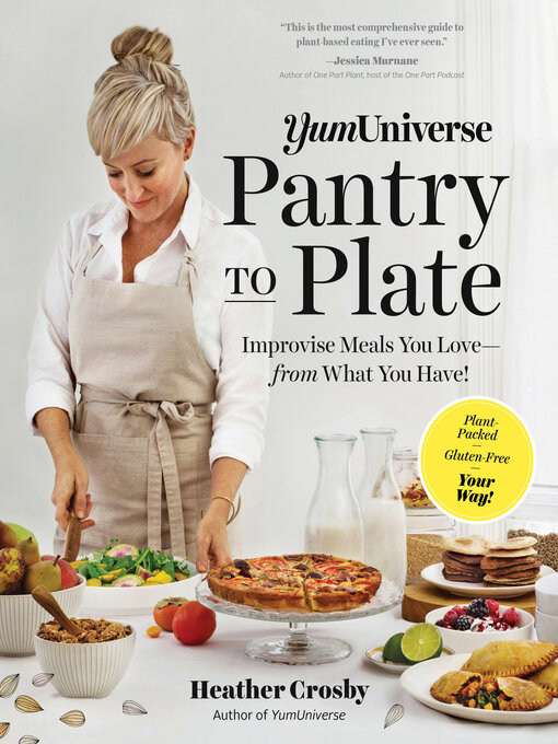 Title details for YumUniverse Pantry to Plate by Heather Crosby - Available